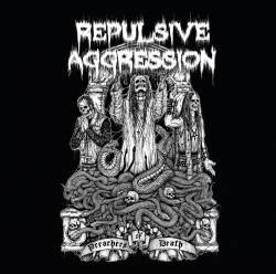 Repulsive Aggression : Preachers of Death